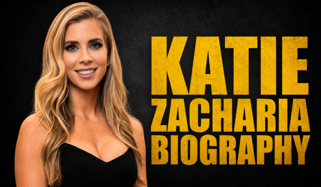 Katie Zacharia Biography: Early Life, Career & Financial Success