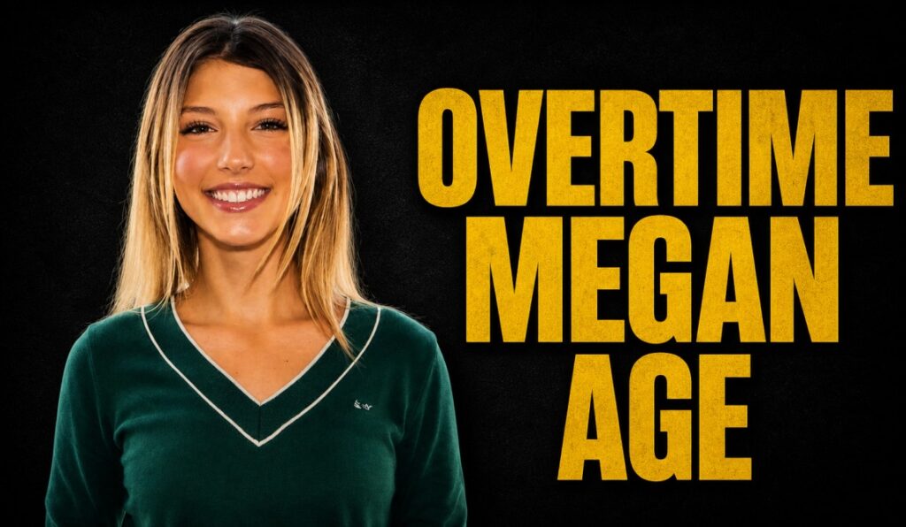 Overtime Megan Age 2026: How Old Is She Right Now?