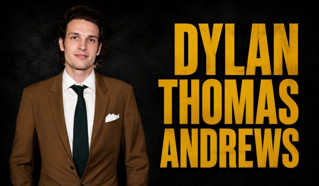 Dylan Thomas Andrews (2026): Life, Career, Family & Interesting Facts