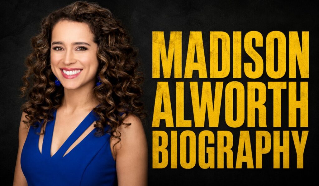 Madison Alworth Biography 2026: Age, Husband, Career, Salary & Net Worth