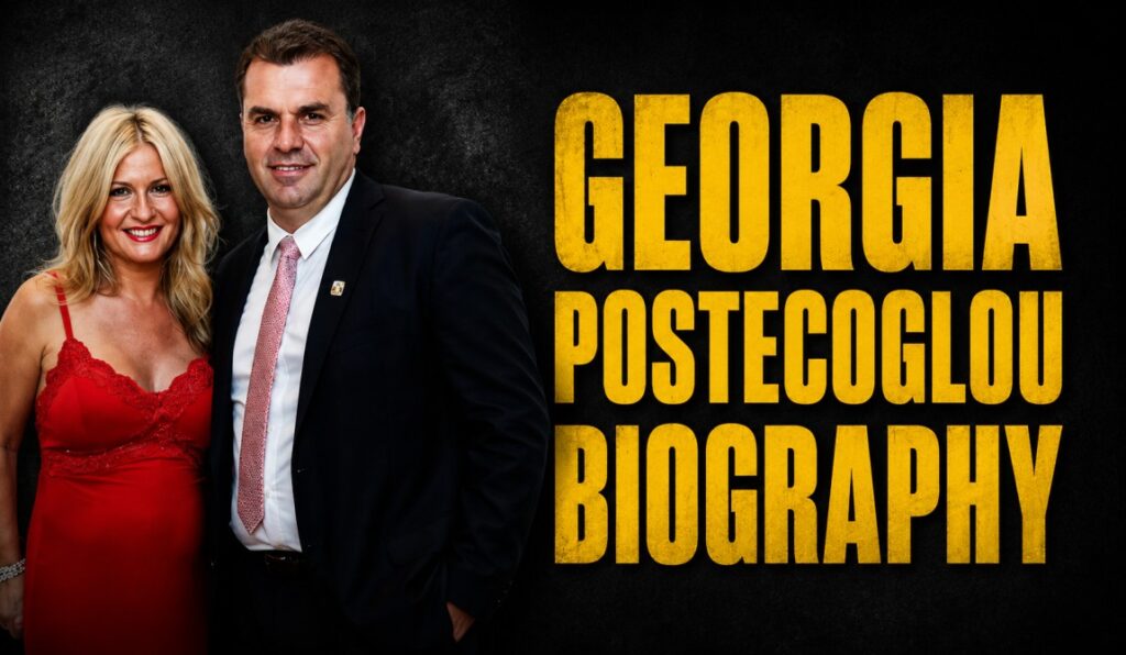 Georgia Postecoglou Biography 2026: Everything You Need to Know