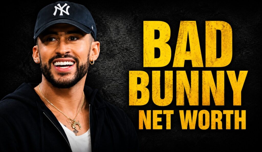 Bad Bunny Net Worth 2026: How the Puerto Rican Superstar Built a $100 Million Empire 